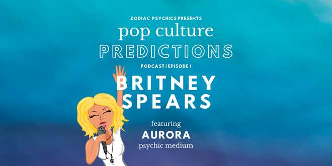 Pop Culture Podcast | Psychic Predictions for Britney Spears