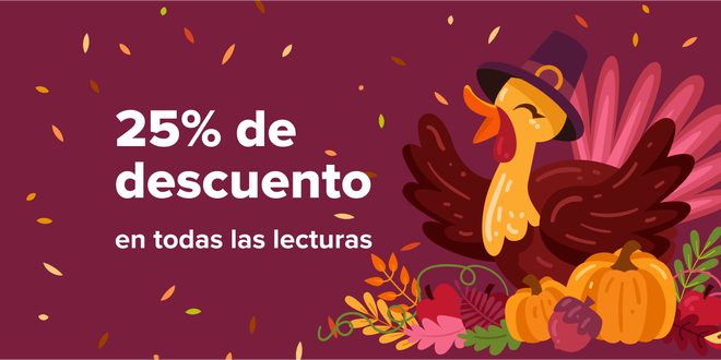 ¡Feliz día de Acción de Gracias! ¡25% de descuento en TODAS las lecturas!
